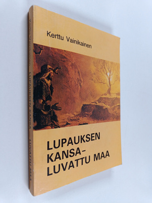 Kerttu Vainikainen : Lupauksen kansa - luvattu maa : viis...