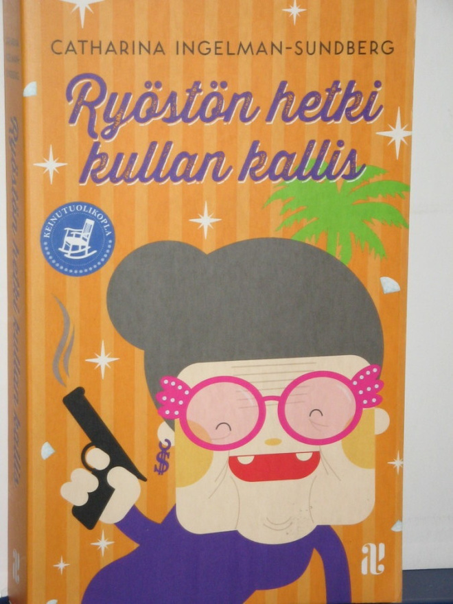 Catharina Ingelman-Sundberg : Ryöstön hetki kullan kallis
