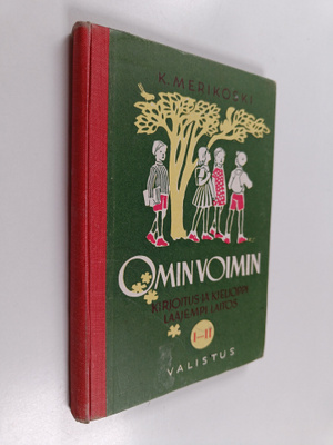 K. Merikoski : Omin voimin : kansakoulun kirjoitus- ja ki...