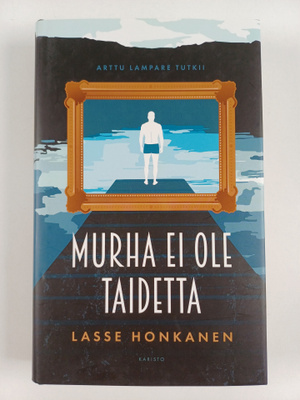 Lasse Honkanen : Murha ei ole taidetta