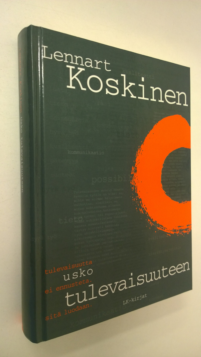 Lennart Koskinen : Usko tulevaisuuteen : tulevaisuutta ei...