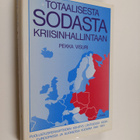 Pekka Visuri : Totaalisesta sodasta kriisinhallintaan : p... - pikkukuva 1