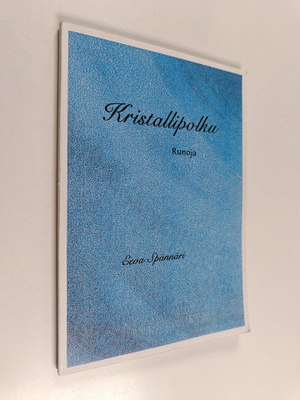 Eeva Spännäri : Kristallipolku : runoja (signeerattu, tek...