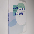 Heli Arantola : Uskollinen asiakas : kuluttaja-asiakkuuks... - pikkukuva 1