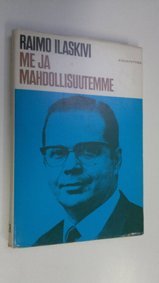 Raimo Ilaskivi : Me ja mahdollisuutemme