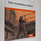 Eino Ketola : Työn muutoksen mukana : Työturvallisuuskesk... - pikkukuva 1