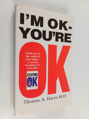 Thomas A. Harris : I'm OK - you're OK