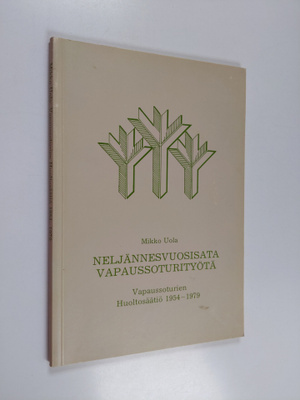 Mikko Uola : Neljännesvuosisata vapaussoturityötä : Vapau...