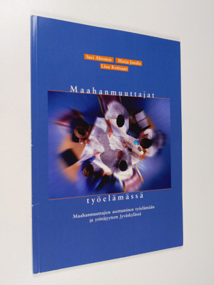 Suci Ahtonen : Maahanmuuttajat työelämässä : maahanmuutta...