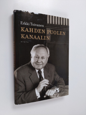 Erkki Toivanen : Kahden puolen kanaalin