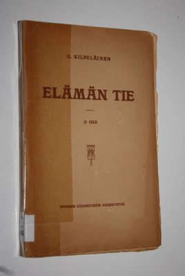 E. Kilpeläinen : Elämän tie 2 osa