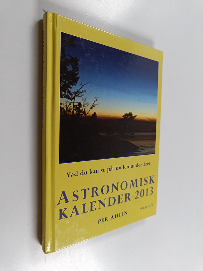 Astronomisk kalender 2013 : Vad du kan se på himlen under...
