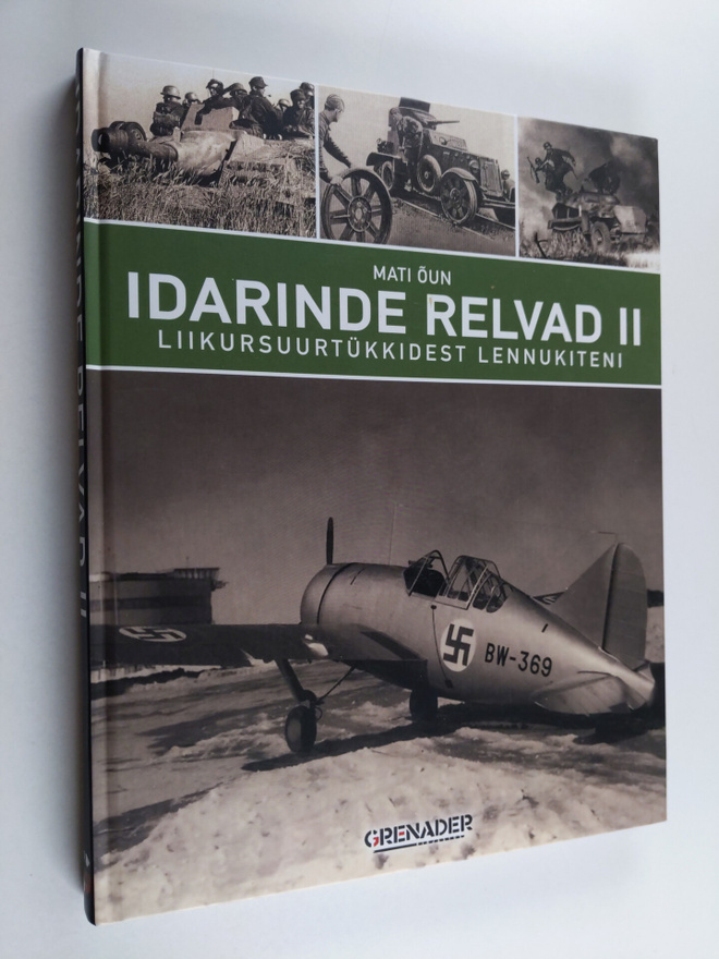 Mati Oun : Idarinde relvad - Liikursuurtukkidest lennukiteni
