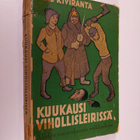 Eero Kiviranta : Kuukausi vihollisleirissä : viiden nuoru... - pikkukuva 1