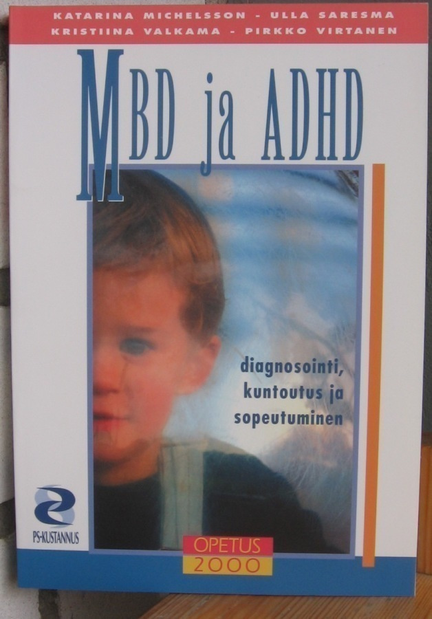 Michelsson & al: MBD ja ADHD, PS-kustannus 2004. 3p.164 s.