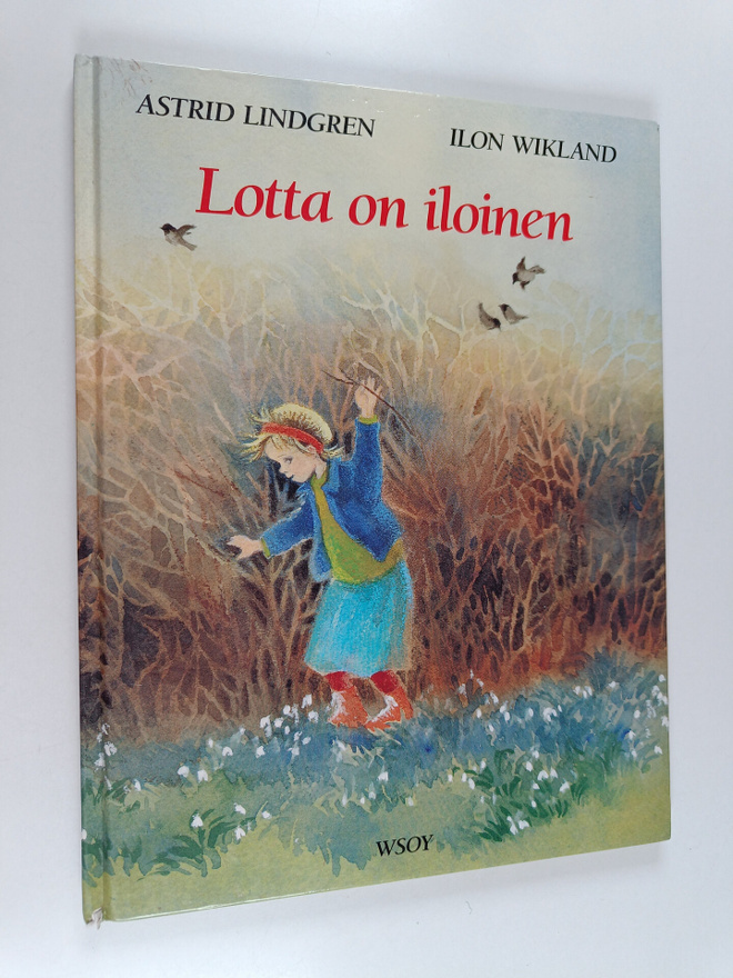 Astrid Lindgren ym. : Lotta on iloinen
