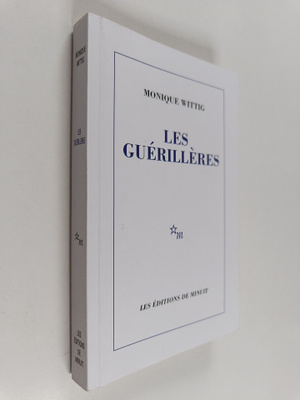 Monique Wittig : Les Guerilleres