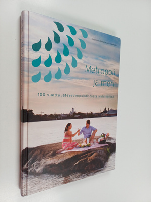 Petri Juuti : Metropoli ja meri : 100 vuotta jätevedenpuh...