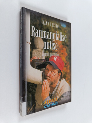 Hannu Heino : Raumangiälise uutise ... ja muit prohtikkoi