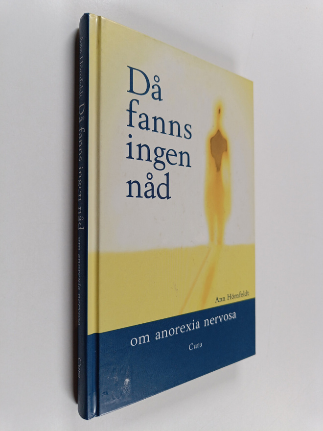 Ann Hörnfeldt : Då fanns ingen nåd om anorexia nervosa