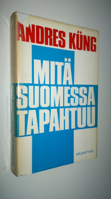 Andres Kung : Mitä Suomessa tapahtuu