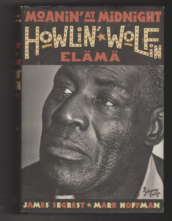 MOANIN' AT MIDNIGHT-  HOWLIN' WOLFIN ELÄMÄ