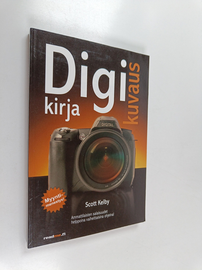 Scott Kelby : Digikuvauskirja : vaiheittaiset ohjeet kuin...