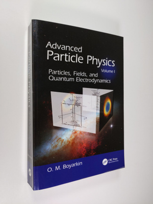 O. M. Boyarkin : Advanced Particle Physics vol. 1 : Parti...