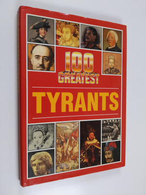 Andrew Langley : 100 greatest tyrants