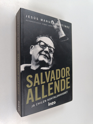 Jesus Manuel Martinez : Salvador Allende ja Chilen kohtal...