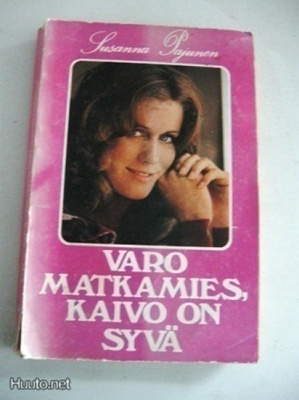 Varo matkamies, kaivo on syvä