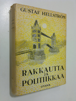 Gustaf Hellström : Rakkautta ja politiikkaa