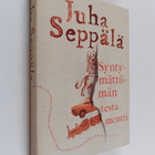 Juha Seppälä : Syntymättömän testamentti : romaani - pikkukuva 1