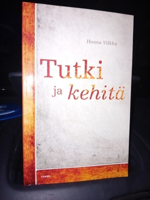 Hanna Vilkka : Tutki ja kehitä ( SIS POSTIKULU )