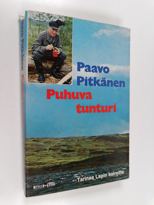Paavo Pitkänen : Puhuva tunturi : tarinaa Lapin kairoilta
