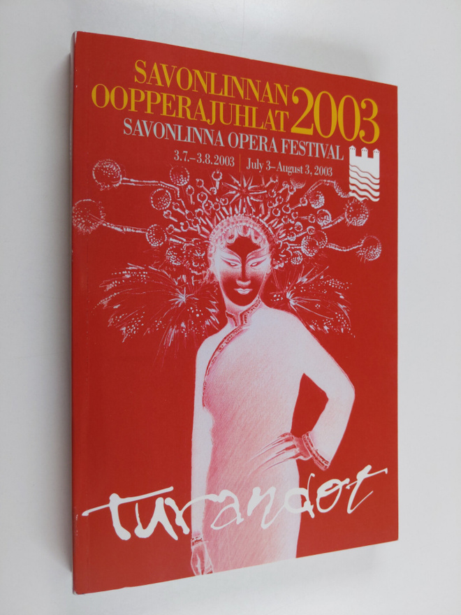 Savonlinnan oopperajuhlat 2003 : 3.7.-3.8.2003 : July 3 -...