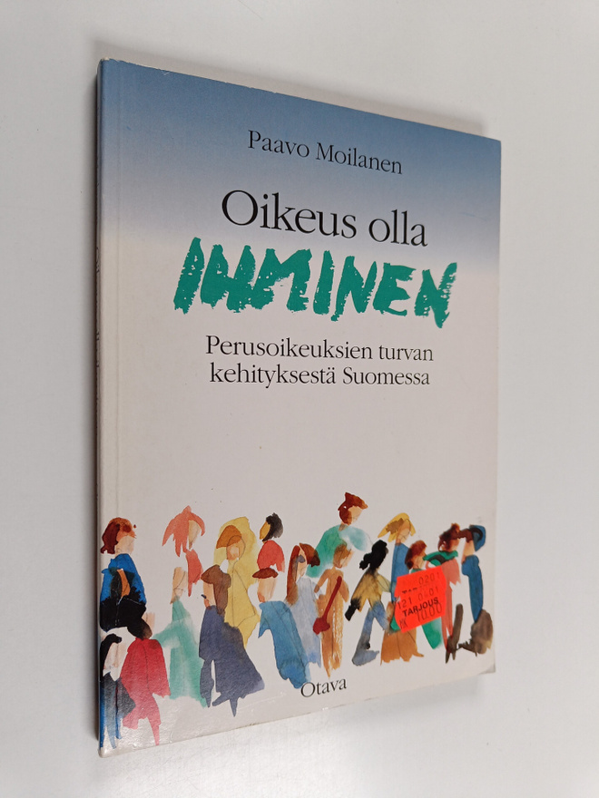 Paavo Moilanen : Oikeus olla ihminen : perusoikeuksien tu...