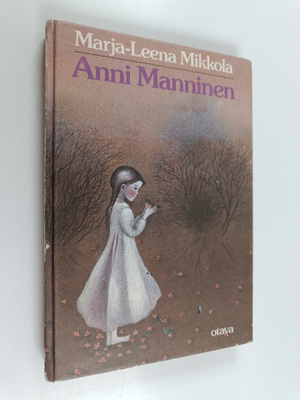 Marja-Leena Mikkola : Anni Manninen