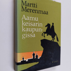 Martti Merenmaa : Aamu keisarin kaupungissa - pikkukuva 1