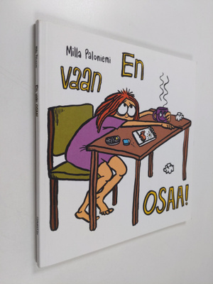 Milla Paloniemi : En vaan osaa!