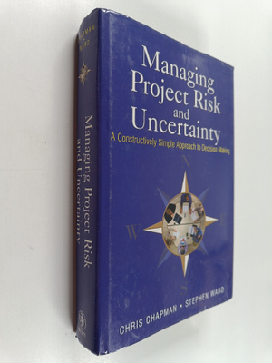 Chris Chapman ym. : Managing Project Risk and Uncertainty...