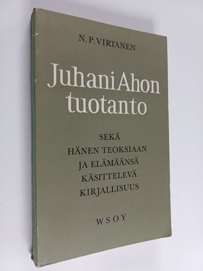 N.P. Virtanen : Juhani Ahon tuotanto sekä hänen teoksiaan...