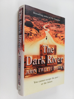 John Twelve Hawks : The Dark River