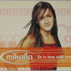 Mikaila • So In Love With Two PROMO CD-Single - pikkukuva 1