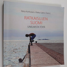 Riitta ym. Korhonen : Ratkaisujen Suomi : unelmista töitä - pikkukuva 1