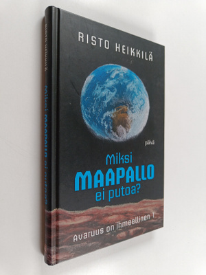 Risto Heikkilä : Avaruus on ihmeellinen 1: Miksi maapallo...
