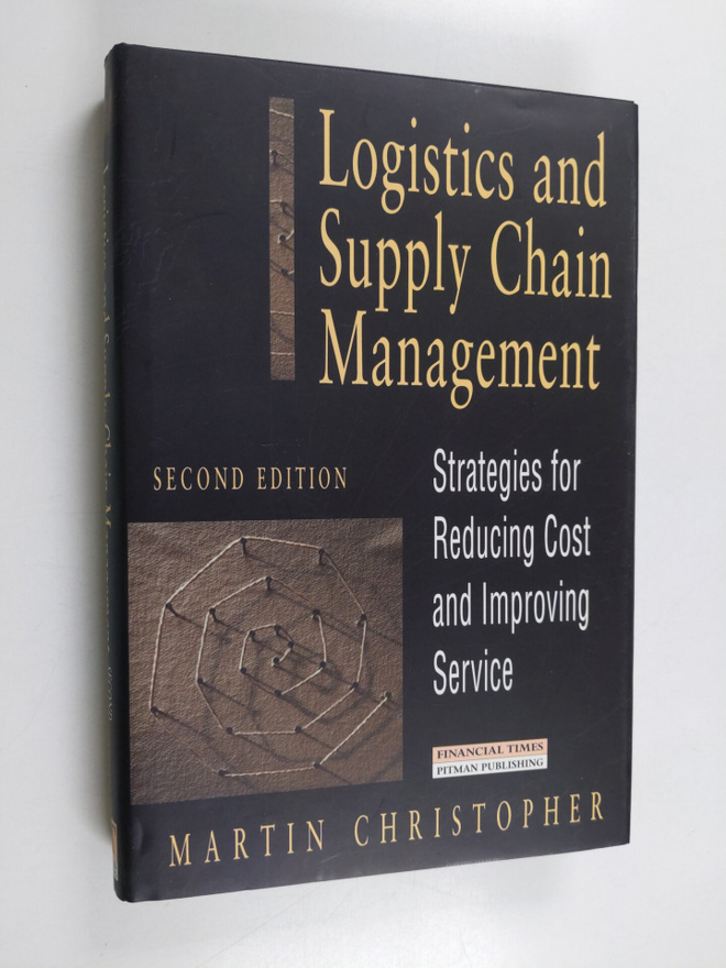 Martin Christopher : Logistics and Supply Chain Managemen...