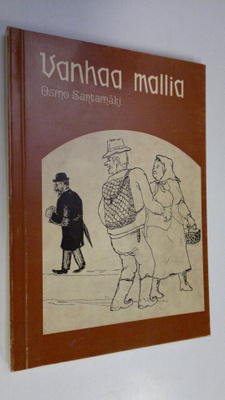 Osmo Santamäki : Vanhaa mallia : kuvitettuja sananparsia ...