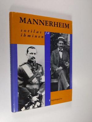 Mannerheim : sotilas ja ihminen