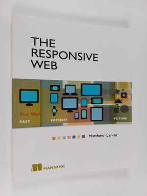 Matthew Carver : The responsive web